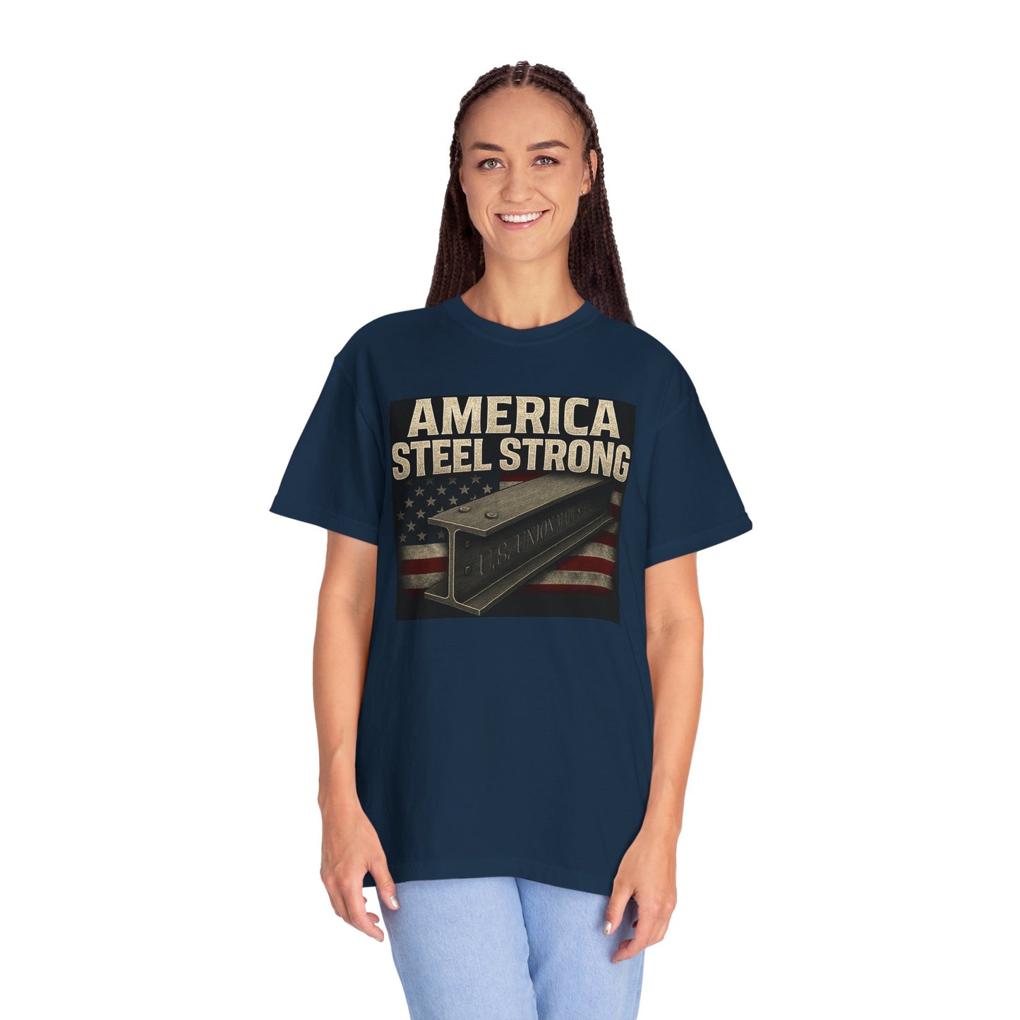 Unisex Garment-Dyed T-Shirt - America Steel Strong, Casual Tee, Patriotic Wear, Election Merchandise, American Pride, Gift for Him/Her
