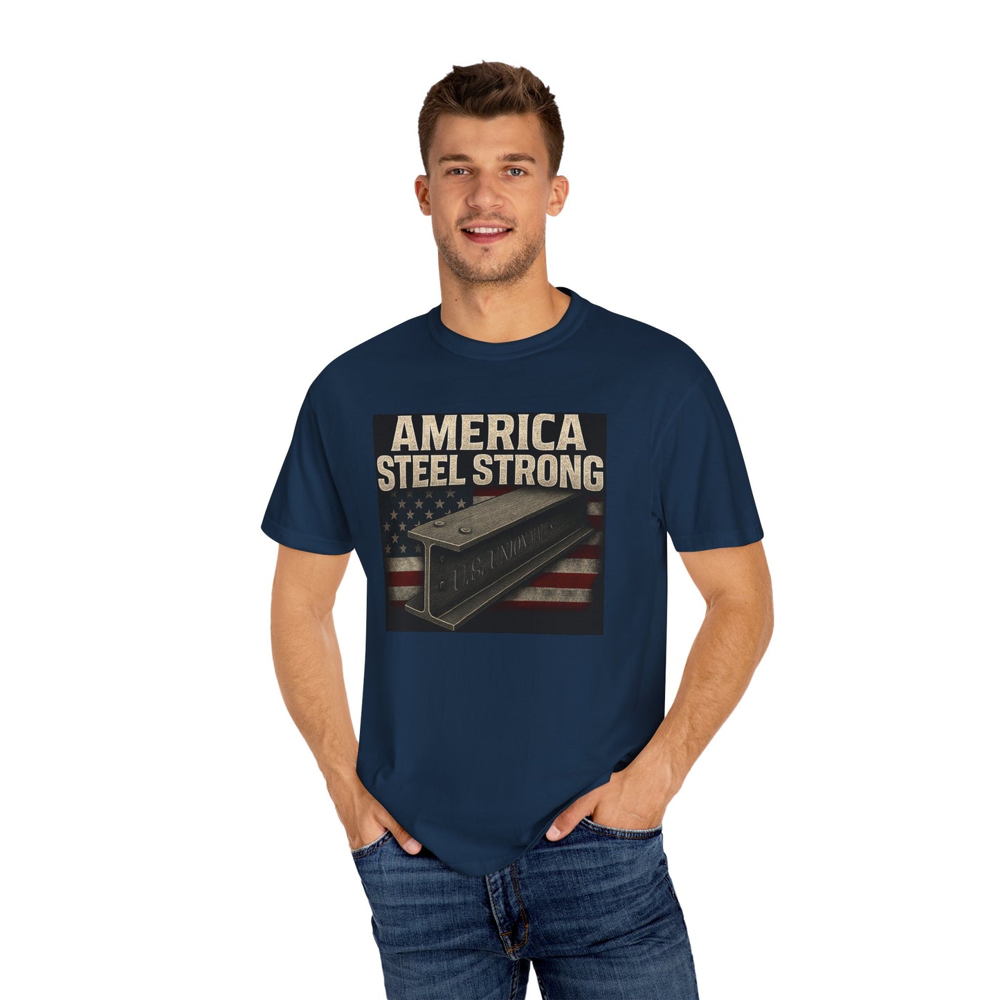 Unisex Garment-Dyed T-Shirt - America Steel Strong, Casual Tee, Patriotic Wear, Election Merchandise, American Pride, Gift for Him/Her