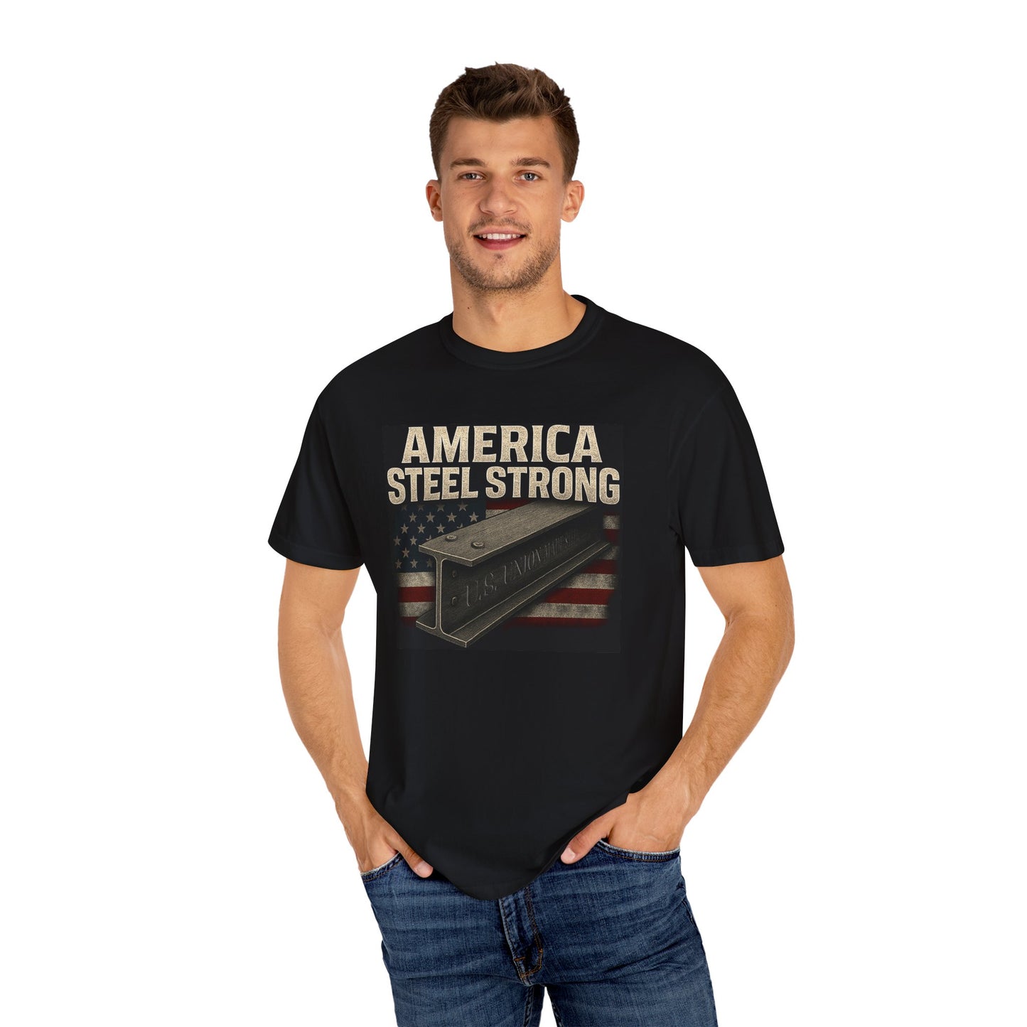 Unisex Garment-Dyed T-Shirt - America Steel Strong, Casual Tee, Patriotic Wear, Election Merchandise, American Pride, Gift for Him/Her