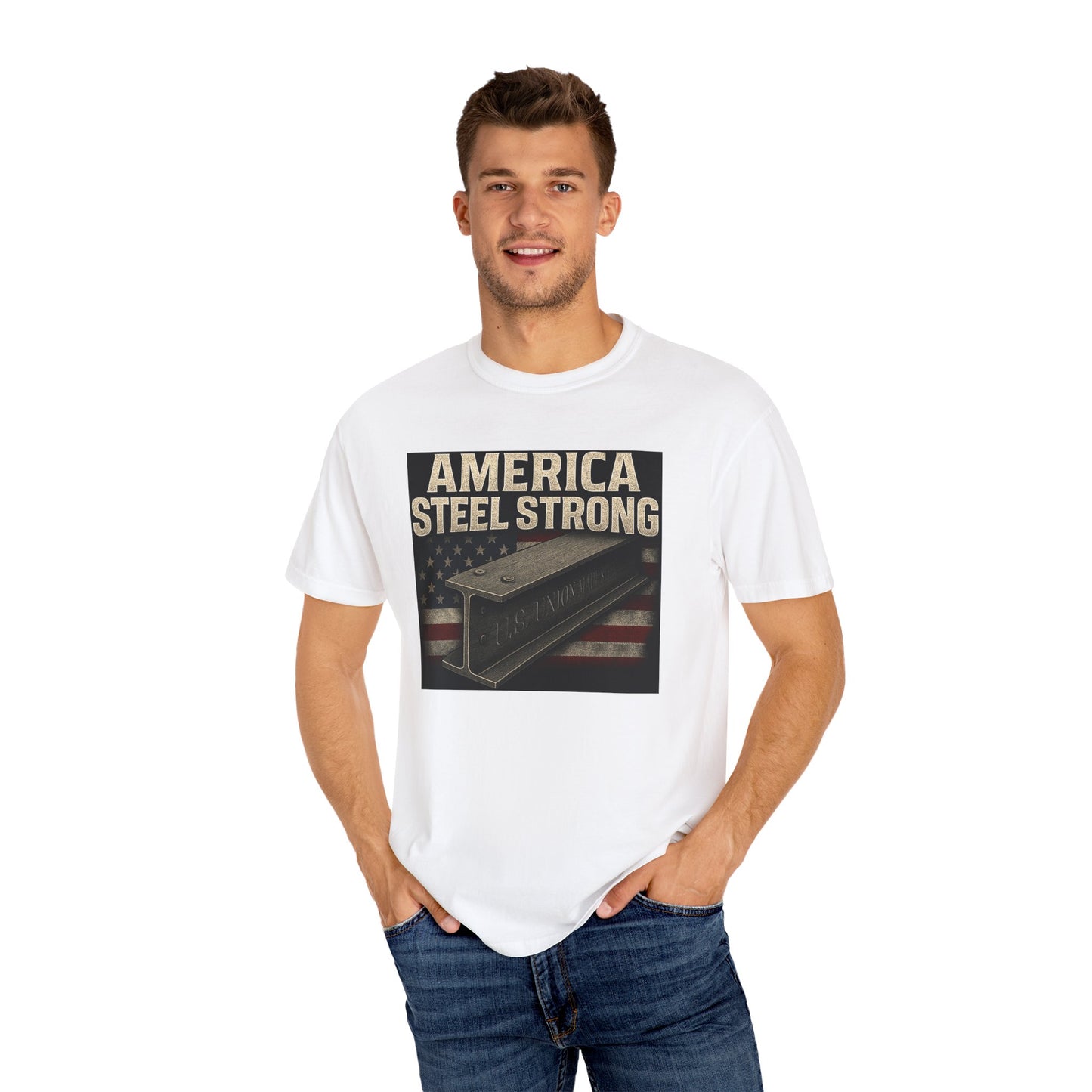 Unisex Garment-Dyed T-Shirt - America Steel Strong, Casual Tee, Patriotic Wear, Election Merchandise, American Pride, Gift for Him/Her