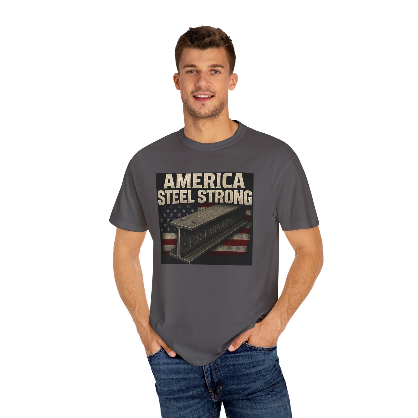 Unisex Garment-Dyed T-Shirt - America Steel Strong, Casual Tee, Patriotic Wear, Election Merchandise, American Pride, Gift for Him/Her