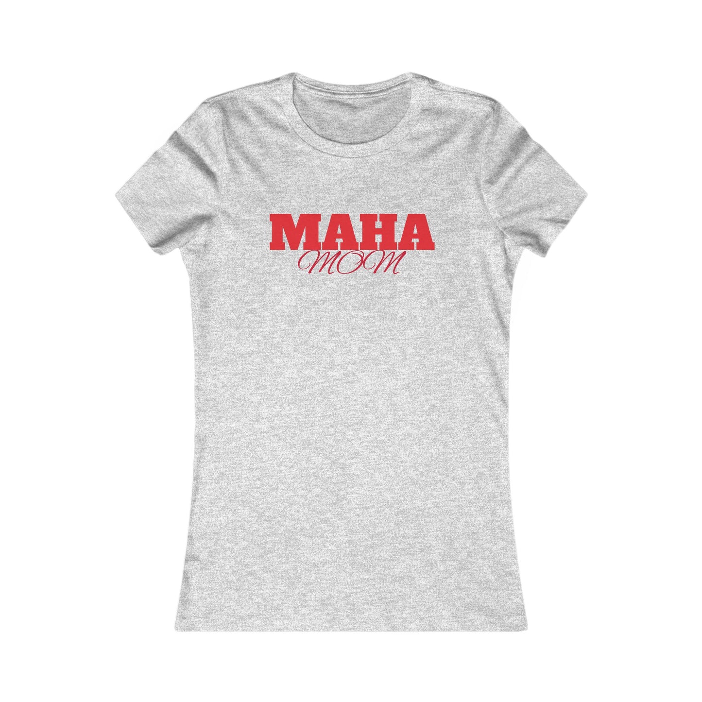 MAHA Mom - Your Next Favorite Women's Tee