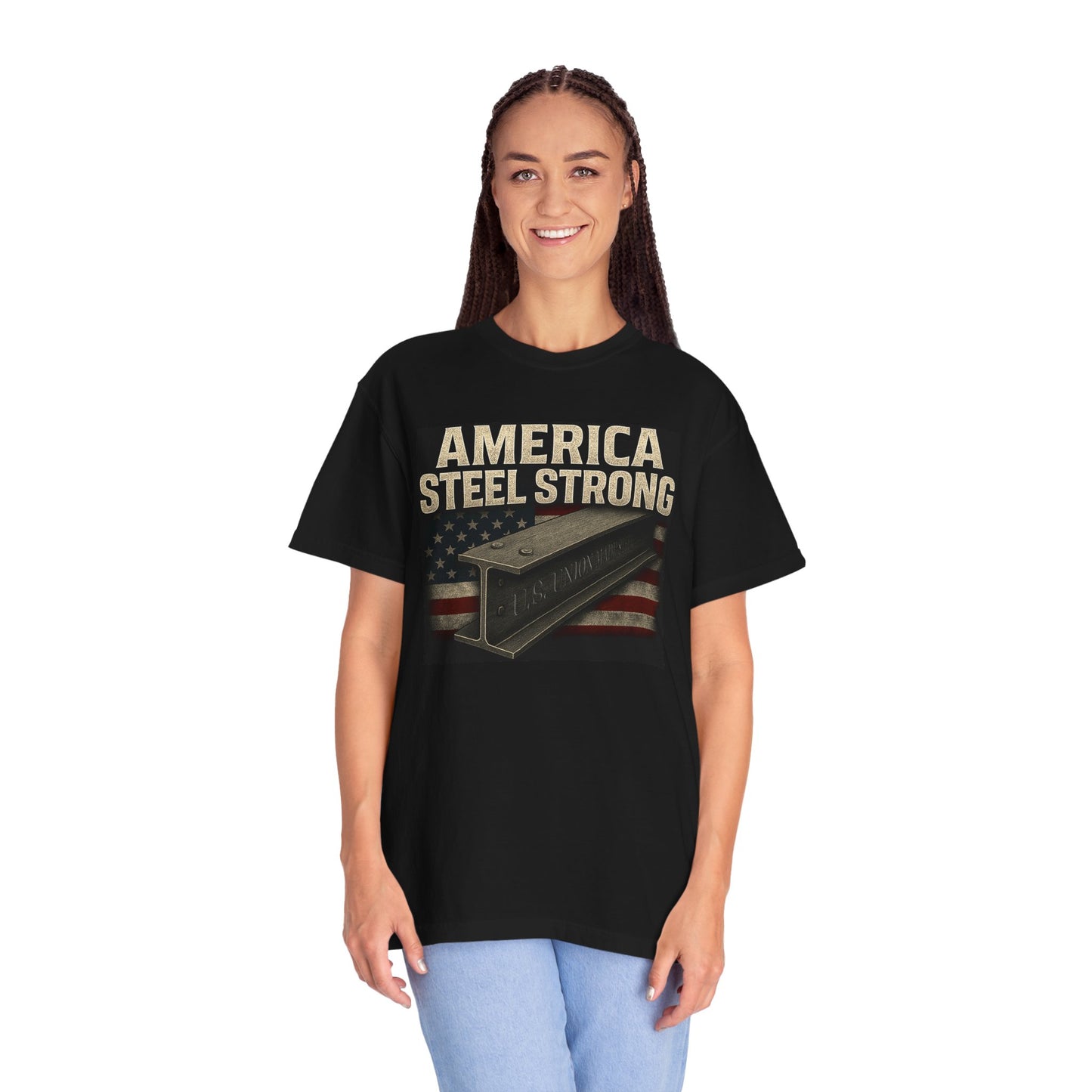 Unisex Garment-Dyed T-Shirt - America Steel Strong, Casual Tee, Patriotic Wear, Election Merchandise, American Pride, Gift for Him/Her