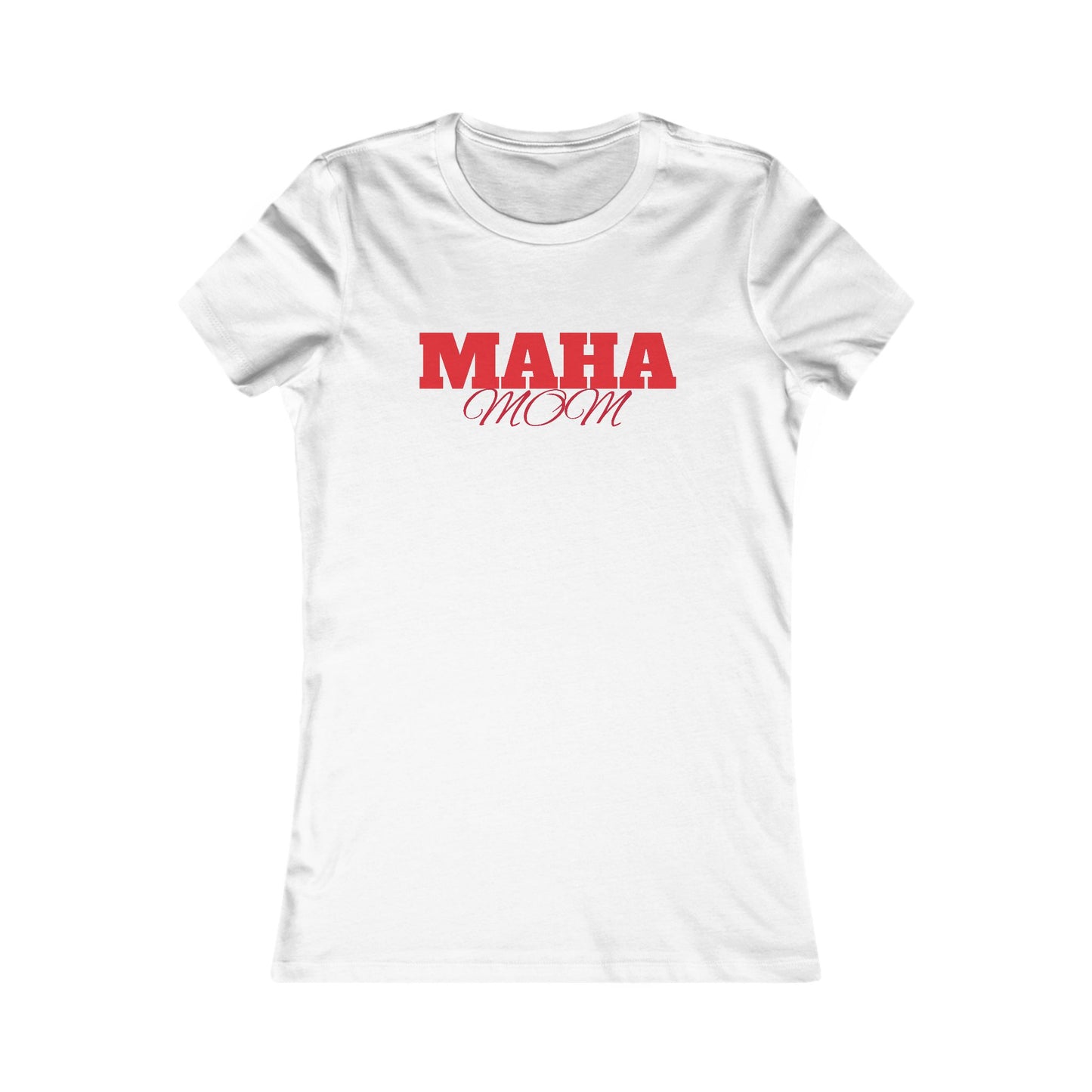 MAHA Mom - Your Next Favorite Women's Tee
